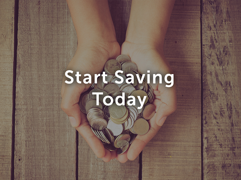 Start Saving Today