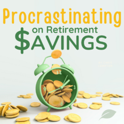 Procrastinating on Retirement Savings - square (1)