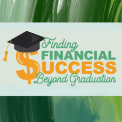 Finding Financial Success Beyond Graduation
